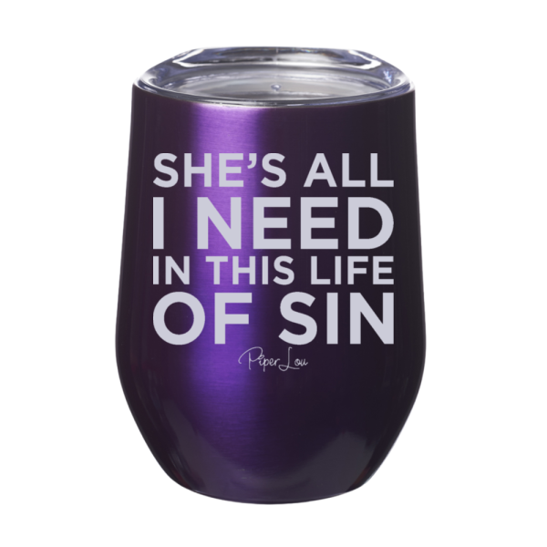 She s All I Need In This Life Of Sin 12oz Stemless Wine Cup For Sale - Image 3