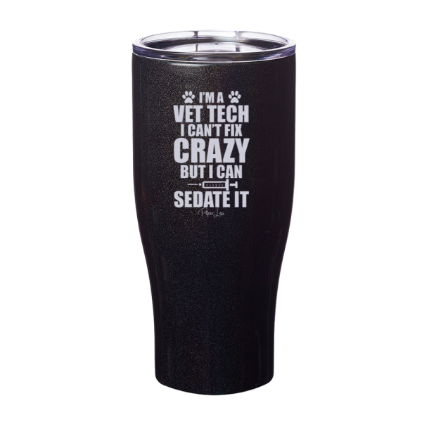 I Can t Fix Crazy But I Can Sedate It Vet Tech Laser Etched Tumbler Cheap - Image 2