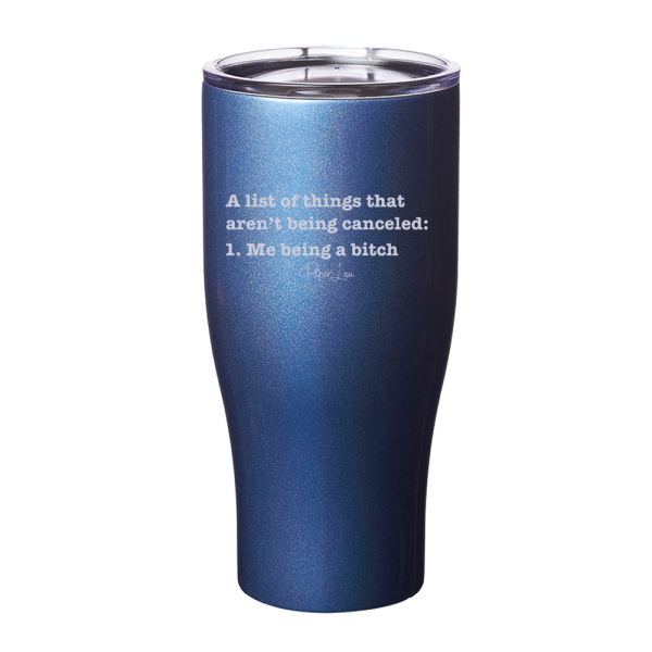 A List Of Things That Aren t Being Canceled Laser Etched Tumbler Supply - Image 2